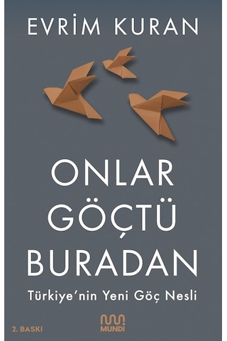 Onlar Göçtü Buradan: Türkiye&apos Nin Yeni Göç Nesli