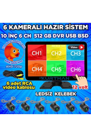 6 Ch 10 İnç 512 Gb Dokunmatik Usb Bsd Dvr Ekran Ledsiz Kelebek Kamera 170'' Ahd 720p Rca 12 Volt