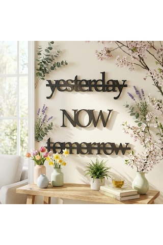 Yesterday Now Tomorrow Duvar Yazısı Mdf Lazer Kesim Modern Tipografik Duvar Süsü