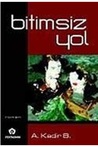 Bitimsiz Yol / A. Kadir B