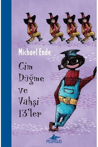 Cim Düğme ve Vahşi 13'ler - Michael Ende - Pegasus