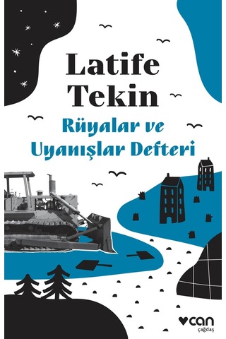 Rüyalar Ve Uyanışlar Defteri  - Latife Tekin - Can Yayınları