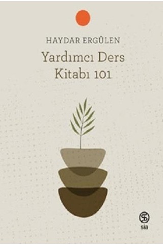 Yardımcı Ders Kitabı 101 - Haydar Ergülen - Sia