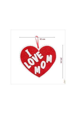 I Love Mom Simli Eva Sarkıt Kalp Süs - 32 Cm
