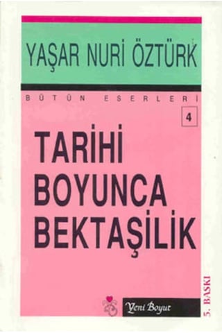 Tarihi Boyunca Bektaşilik - Yaşar Nuri Öztürk
