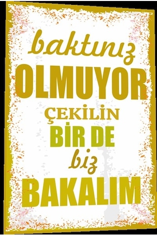 duvar yazıları baktınız olmuyor çekilin bir de biz bakalım retro