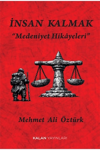 İnsan Kalmak Medeniyet Hikâyeleri İnsan Kalmak Medeniyet Hikâyeleri
