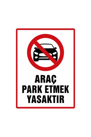 Park Etmek Yasaktır Uyarı Levhası 24x34 Cm Pvc İkaz Tabelası Otopark Garaj