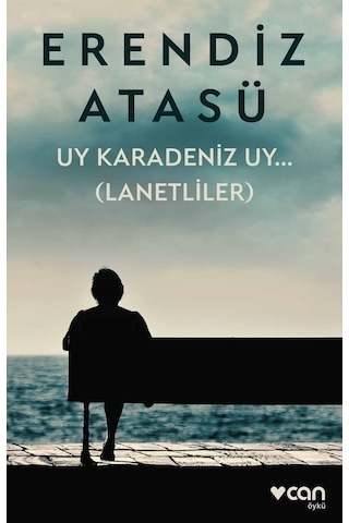 Uy Karadeniz Uy...Lanetliler - Erendiz Atasü - Can Yayınları