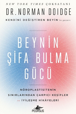 Beynin Şifa Bulma Gücü - Norman Doidge - Pegasus