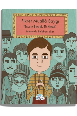 Fikret Muallâ Saygı " Başına Buyruk Bir Hayat "