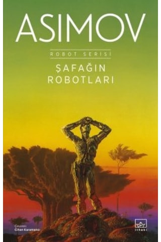 Şafağın Robotları Robot Serisi 3. Kitap + Çıplak Güneş Robot Serisi 2. Kitap + İşte Tanrılar