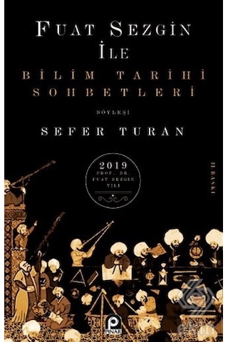Bilim Tarihi Sohbetleri - Fuat Sezgin - Pınar Yayıncılık