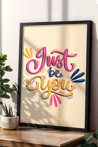 Just Be You Çerçeveli Tablo - Sadece Kendin Ol Yazılı Motivasyon Poster Tablo