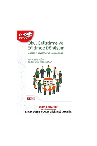 Okul Geliştirme Ve Eğitimde Dönüşüm Modeller Kavramlar Ve Uygulam