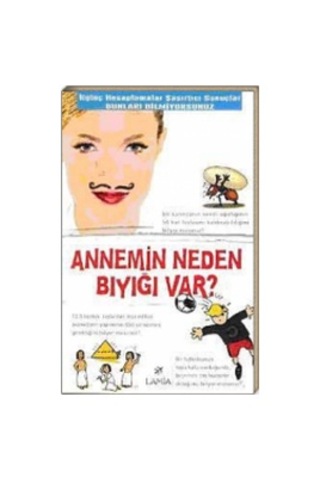 Annemin Neden Bıyığı Var
