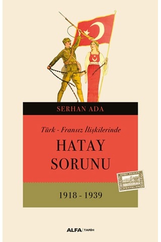 Türk - Fransız İlişkilerinde Hatay Sorunu + Dökmeden Sayılan Zaman + Geçen Yüzyılın Ortasında Çocukluk Nesneleri + Okuma Sticker'ları