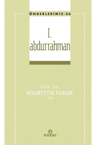I. Abdurrahman / Önderlerimiz 26 / Dr. Nizamettin Parlak