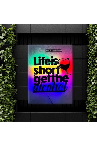 Işıklı Tablo Marketi Life İs Short Get The Alcohol Tablosu
