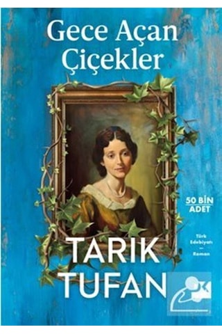 Gece Açan Çiçekler / Tarık Tufan Gece Açan Çiçekler / Tarık Tufan