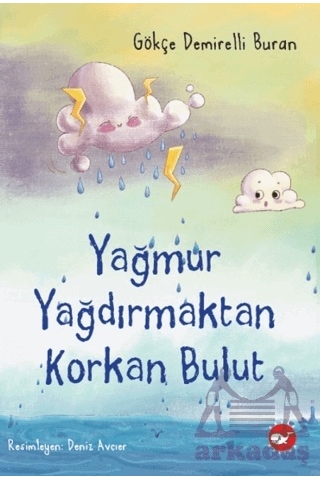 Yağmur Yağdırmaktan Korkan Bulut