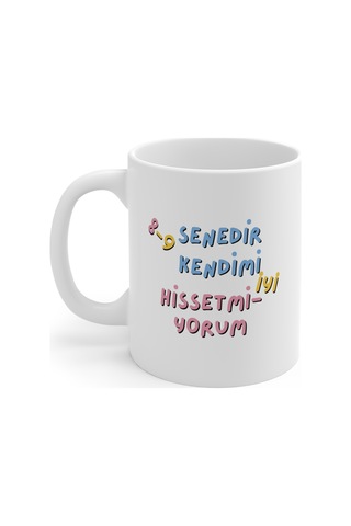 8-9 Senedir Kendimi İyi Hissetmiyorum Hediyelik Baskılı Porselen Beyaz Lüks Kupa Bardak Beyaz