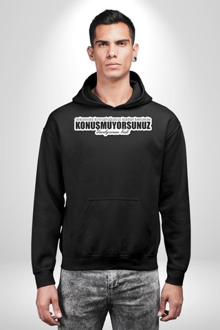 Arkamda Konuştuğunuz Kadar Benimle Konuşmuyorsunuz Darılıyorum Bak Yazılı Kadın Erkek Siyah Kapüşonlu Sweatshirt Hoodie Siyah