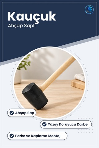 Kauçuk Başlı Ahşap Saplı Tokmak Çekiç Yüzey Koruyucu Parke Montaj