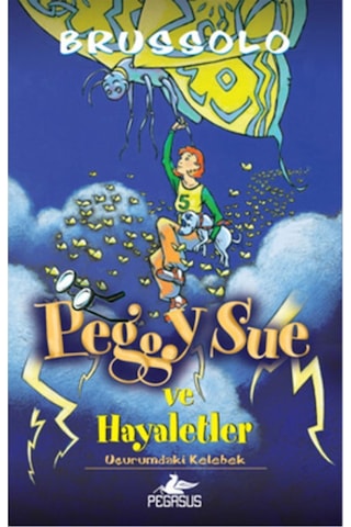 Peggy Sue ve Hayaletler - 3 Uçurumdaki Kelebek - Serge Brussolo - Pegasus