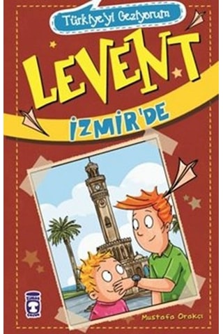 Türkiyeyi Geziyorum - Levent İzmir'de - Mustafa Orakçı - Timaş Çocuk