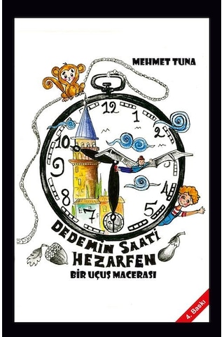 Dedemin Saati Hezarfen / Bir Uçuş Macerası 8+yaş / Mehmet Tuna