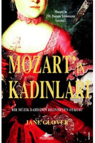 Mozartın Kadınları: Bir Müzik Dahisinin Bilinmeyen  Öyküsü