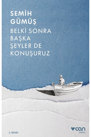 Belki Sonra Başka Şeyler de Konuşuruz - Semih Gümüş - Can Yayınları