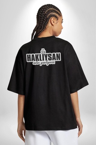 Ya Sen Haklıysan Onlar Yanılıyorsa Yazılı Pamuklu Unisex Oversize Sırt Dijital Baskılı Siyah T-shirt Siyah