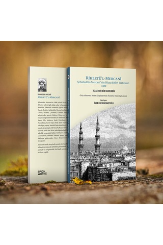 Rihletü L-mercanî Şehabeddin Mercanî Nin Hicaz Seferi Hatıraları -1880