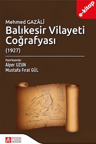 Mehmed Gazâlî Balıkesir Vilayeti Coğrafyası 1927 E-kitap