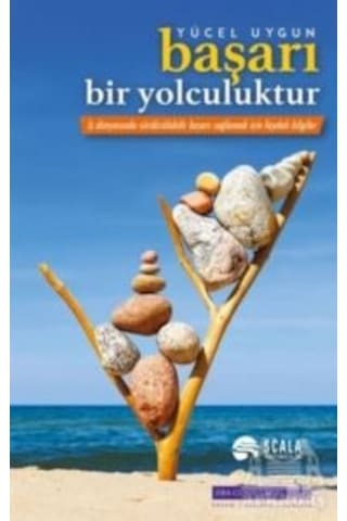 Başarı Bir Yolculuktur - Yücel Uygun - Scala Yayıncılık