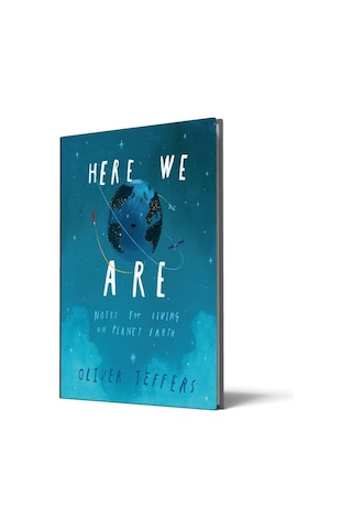 Here We Are : Notes For Living On Planet Earth