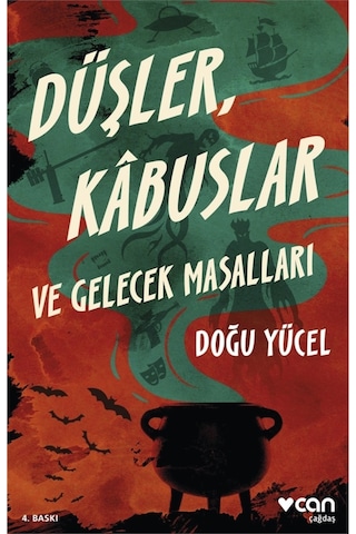 Düşler, Kâbuslar Ve Gelecek Masalları - Doğu Yücel  - Can Yayınları