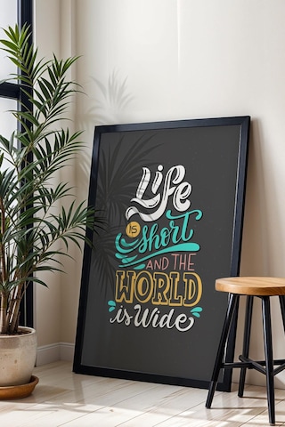 Life Is Short And The World Is Wide Çerçeveli Tablo - Hayat Kısa Dünya Geniş Motivasyon Poster Tablo