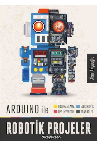 Arduino ile Robotik Projeler - Akın Akçaoğlu - Dikeyeksen