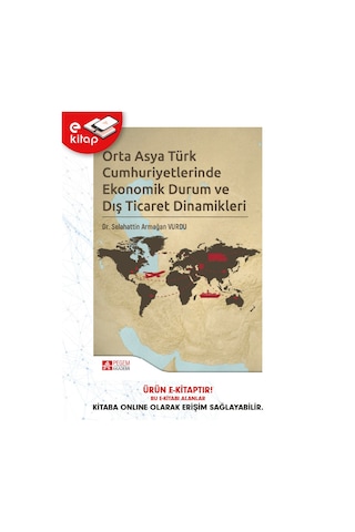 Orta Asya Türk Cumhuriyetlerinde Ekonomik Durum Ve Dış Ticaret Dinamikleri