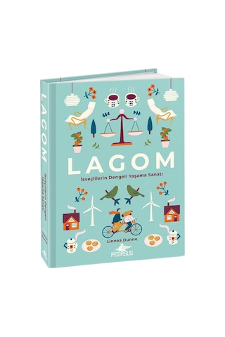 Lagom - İsveçlilerin Dengeli Yaşama Sanatı ciltli