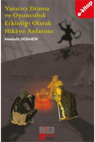 Yaratıcı Drama Ve Oyunculuk Etkinliği Olarak Hikâye Anlatımı E-