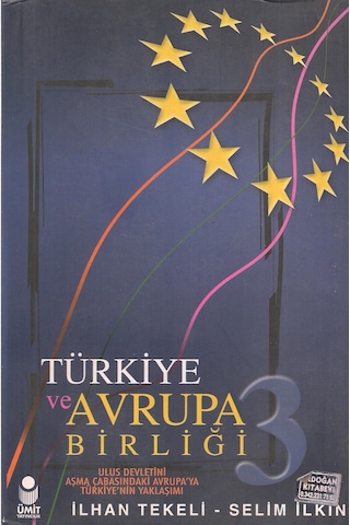 Türkiye ve Avrupa Birliği - Cilt 3: Ulus Devletini Aşma Çabasında