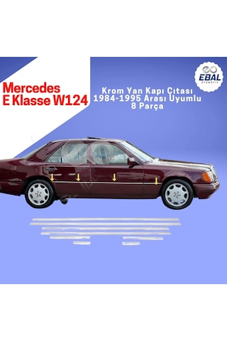 Ebal Otomotiv Mercedes E Klasse W124 Krom Yan Kapı Çıtası 8 prç 1984-1995 arası
