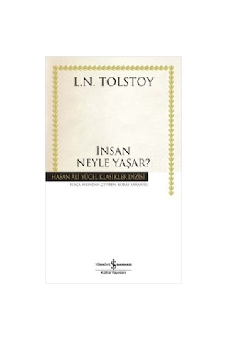 İnsan Neyle Yaşar -  Lev N. Tolstoy -  İş Bankası Kültür Yayınları
