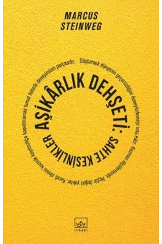 Tutarsızlıklar + Aşikarlık Dehşeti: Sahte Kesinlikler