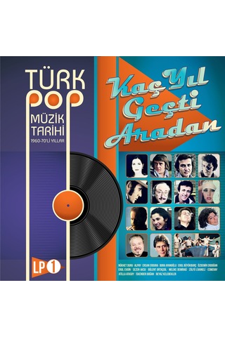 Türk Pop Müzik Tarihi 1960-70'Lı Yıllar - LP Vol. 1 Plak