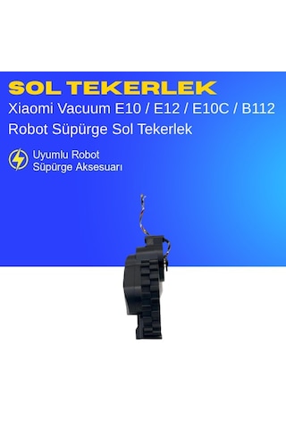 Xiaomi Vacuum E10 / E12 / E10c / B112 Robot Süpürge Sol Tekerlek